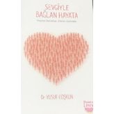 Sevgiyle Bağlan Hayata - Yusuf Coşkun