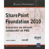 SharePoint Foundation 2010 - Construire un intranet collaboratif en PME