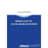 Siber Uzay ve Uluslararasi Hukuk