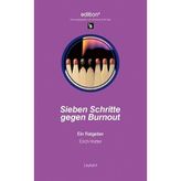 Sieben Schritte gegen Burnout: Ein Ratgeber (Edition's)