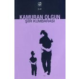 ŞİİR KUMBARASI - KAMURAN OLGUN