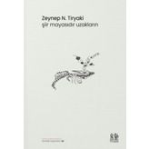 Şiir Mayasıdır Uzakların - Zeynep N. Tiryaki