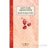 Şimdi Sevişme Vakti - Sait Faik Abasıyanık
