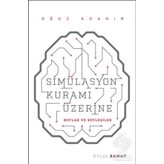 Simülasyon Kuramı Üzerine - Oğuz Adanır