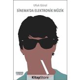 Sinema’da Elektronik Müzik - Ufuk Güral