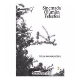 Sinemada Ölümün Felsefesi - Özlem Karakaşlıoğlu