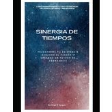 Sinergia de Tiempos: Como Transformar tu Vida y Construir un Legado de Amor y Abundancia