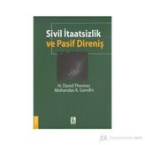 Sivil İtaatsizlik ve Pasif Direniş - H. David Thoreau - Mohandas K. Gandhi
