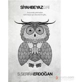 Siyah Beyaz Gri - S. Serra Erdoğan