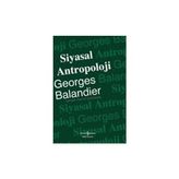 SIYASAL ANTROPOLOJI - GEORGES BALANDIER