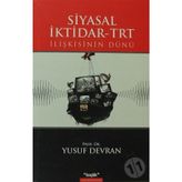 SIYASAL İKTİDAR-TRT İLİŞKİSİNİN DÜNÜ - YUSUF DEVRAN