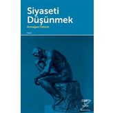 Siyaseti Düşünmek - Armağan Öztürk