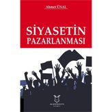 Siyasetin Pazarlanması - Ahmet Ünal