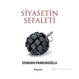 SIYASETIN SEFALETI - OSMAN PAMUKOĞLU