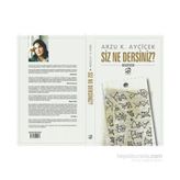 Siz Ne Dersiniz? - Arzu K. Ayçiçek