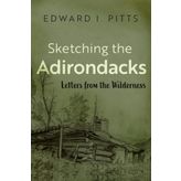 Sketching the Adirondacks: Letters from the Wilderness