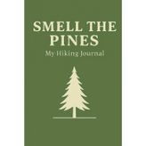 Smell The Pines: My Hiking Journal