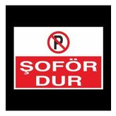 Şoför Dur! Yazısı Uyarı Levhası 30x40cm