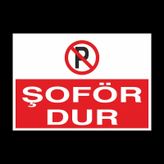 Şoför Dur! Yazısı Uyarı Levhası