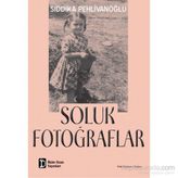 Soluk Fotoğraflar - Sıddıka Pehlivanoğlu