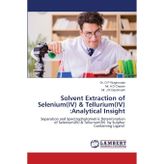 Solvent Extraction of Selenium(IV) & Tellurium(IV): Analytical Insight