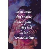 Some Souls Don’t Shine, They Glow Quietly Like Distant Constellations: Magic Journal Style Composition Notebook