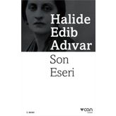 SON ESERI - HALIDE EDIP ADIVAR