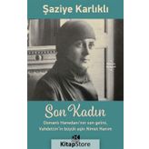 Son Kadın - Şaziye Karlıklı