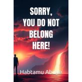 SORRY, YOU DO NOT BELONG HERE!