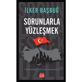 Sorunlarla Yüzleşmek - İlker Başbuğ