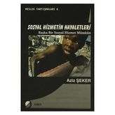 Sosyal Hizmetin Hayaletleri - Aziz Şeker