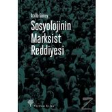 Sosyolojinin Marksist Reddiyesi - Atilla Güney