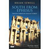 South From Ephesus - Brian Sewell