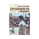 SÖYLENMESE DE OLURDU - ERGUN AYDINOĞLU