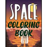 Space Coloring Book: Space Coloring Book For Kids