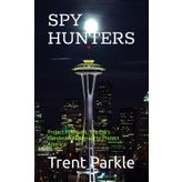 Spy Hunters: Project Polymath: The CIA's Clandestine Program to Protect America