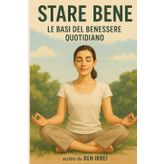 STARE BENE: Le basi del benessere quotidiano