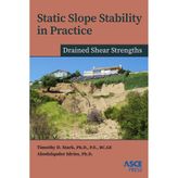 Static Slope Stability in Practice: Drained Shear Strengths (ASCE Press)