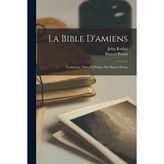 Step Kitap La Bible D'amiens: Traduction, Notes Et Préface Par Marcel Proust