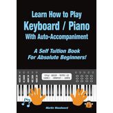 Step Kitap Learn How To Play Keyboard / Piano With Auto-Accompaniment: A Self Tuition Book For Absolute Beginners