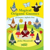 Step Kitap Magical Origami Gnomes: 38 Gnomes. Infinite Fun.