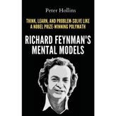 Step Kitap Richard Feynman's Mental Models: How To Think, Learn, And Problem-Solve Like A Nobel Prize-Winning Polymath