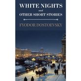 Step Kitap White Nights And Other Short Stories (Polis & Praxis Classics)