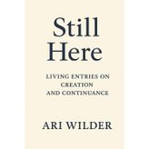 Still Here: Living Entries on Creation and Continuance