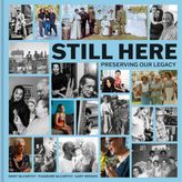 Still Here: Preserving Our Legacy
