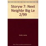 Storyw 7: Next Neighbr Big Le 2/99