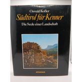 Südtirol für Kenner: Die Seele einer Landschaft
