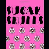 Sugar Skulls Coloring Book