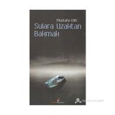 SULARA UZAKTAN BAKMAK - MUSTAFA CAN