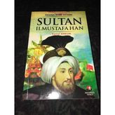 Sultan Iı. Mustafa Han 22.Osmanlı Padişahı 87.İslam Halifesi (Sahafiye Kitap)